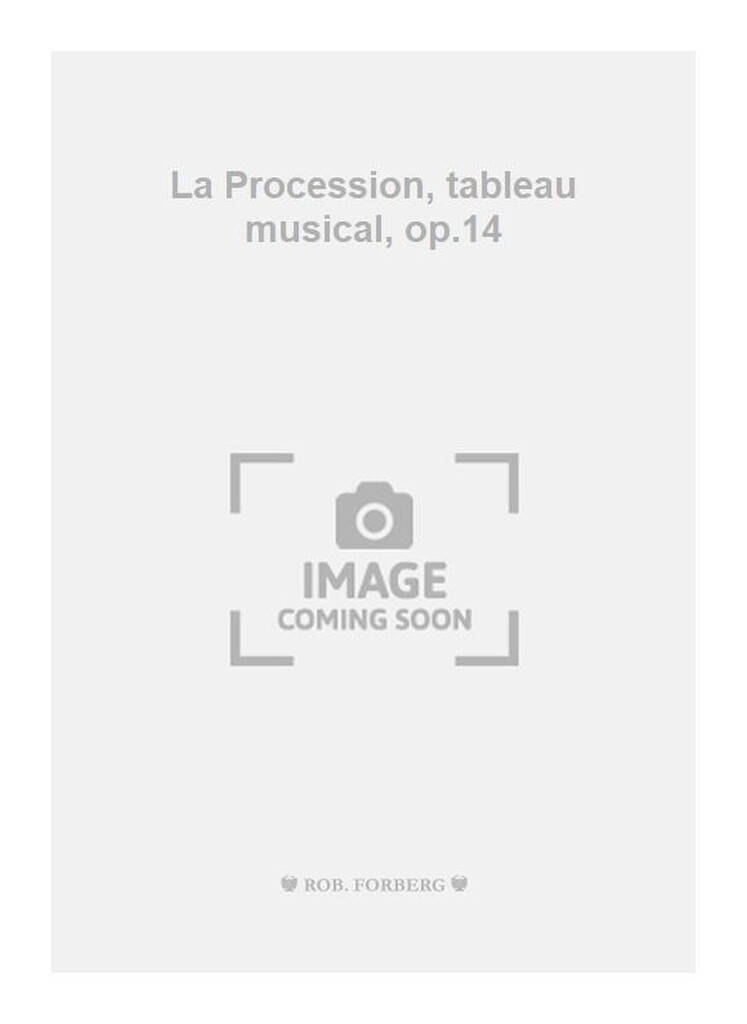 La Procession, tableau musical, op.14